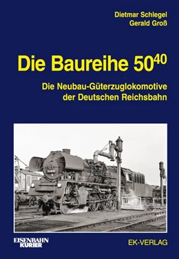Abbildung von Schlegel / Groß | Die Baureihe 50.40 | 1. Auflage | 2022 | beck-shop.de