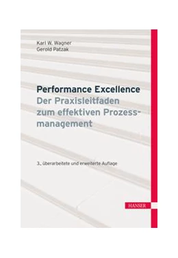 Abbildung von Wagner / Patzak | Performance Excellence - Der Praxisleitfaden zum effektiven Prozessmanagement | 3. Auflage | 2020 | beck-shop.de