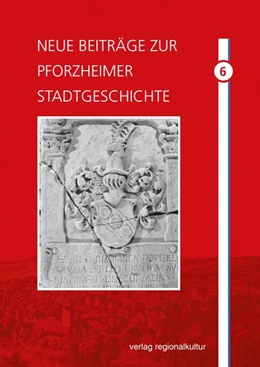 Abbildung von Deecke / Hillerich | Neue Beiträge zur Pforzheimer Stadtgeschichte | 1. Auflage | 2020 | beck-shop.de