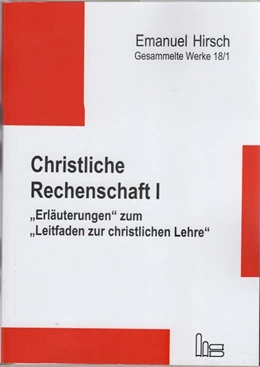 Abbildung von Hirsch / Bernhard | Emanuel Hirsch - Gesammelte Werke / Christliche Rechenschaft I | 1. Auflage | 2020 | beck-shop.de