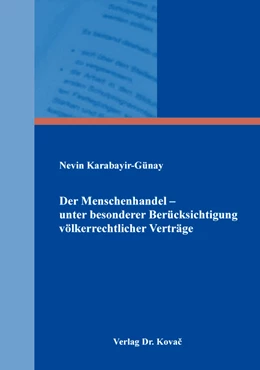 Abbildung von Karabayir-Günay | Der Menschenhandel – unter besonderer Berücksichtigung völkerrechtlicher Verträge | 1. Auflage | 2020 | 379 | beck-shop.de
