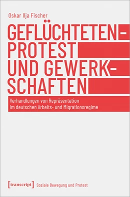 Abbildung von Fischer | Geflüchtetenprotest und Gewerkschaften | 1. Auflage | 2020 | beck-shop.de
