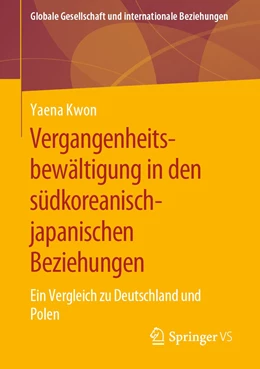 Abbildung von Kwon | Vergangenheitsbewältigung in den südkoreanisch-japanischen Beziehungen | 1. Auflage | 2020 | beck-shop.de