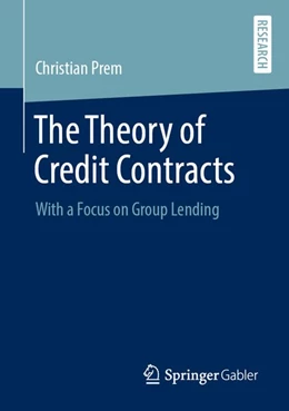 Abbildung von Prem | The Theory of Credit Contracts | 1. Auflage | 2020 | beck-shop.de