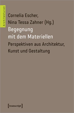 Abbildung von Escher / Zahner | Begegnung mit dem Materiellen | 1. Auflage | 2021 | beck-shop.de