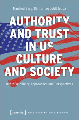 Abbildung von Leypoldt / Berg | Authority and Trust in US Culture and Society | 1. Auflage | 2021 | 30 | beck-shop.de