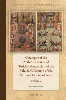 Abbildung von Wust | Catalogue of the Arabic, Persian, and Turkish Manuscripts of the Yahuda Collection of the National Library of Israel Volume 2 | 1. Auflage | 2020 | beck-shop.de