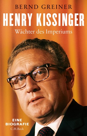 Cover: Bernd Greiner, Henry Kissinger