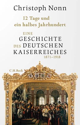 Abbildung von Nonn, Christoph | 12 Tage und ein halbes Jahrhundert | 2. Auflage | 2021 | beck-shop.de