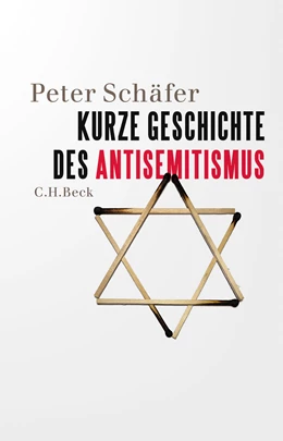 Abbildung von Schäfer, Peter | Kurze Geschichte des Antisemitismus | 1. Auflage | 2020 | beck-shop.de