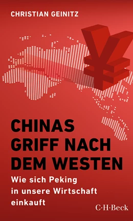 Abbildung von Geinitz, Christian | Chinas Griff nach dem Westen | 1. Auflage | 2022 | 6395 | beck-shop.de