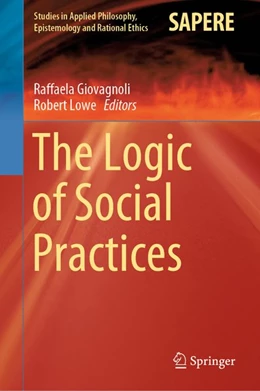 Abbildung von Giovagnoli / Lowe | The Logic of Social Practices | 1. Auflage | 2020 | beck-shop.de