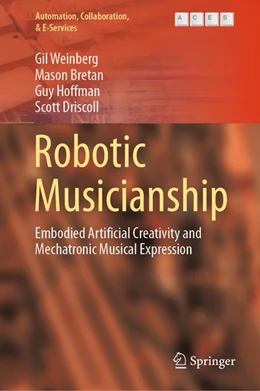 Abbildung von Weinberg / Bretan | Robotic Musicianship | 1. Auflage | 2020 | beck-shop.de