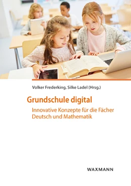 Abbildung von Frederking / Ladel (Hrsg.) | Grundschule digital | 1. Auflage | 2021 | beck-shop.de