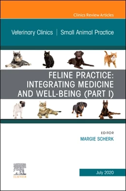 Abbildung von Scherk | Feline Practice: Integrating Medicine and Well-Being (Part I), An Issue of Veterinary Clinics of North America: Small Animal Practice | 1. Auflage | 2020 | beck-shop.de