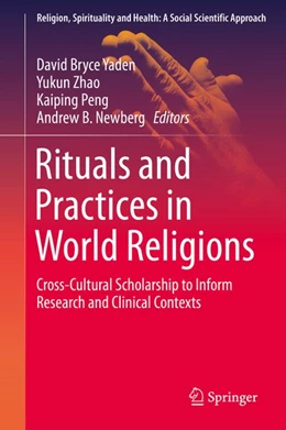 Abbildung von Yaden / Zhao | Rituals and Practices in World Religions | 1. Auflage | 2020 | beck-shop.de