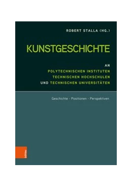 Abbildung von Stalla | Kunstgeschichte an Polytechnischen Instituten, Technischen Hochschulen und Technischen Universitäten | 1. Auflage | 2021 | beck-shop.de