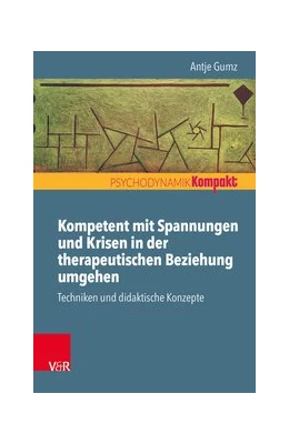 Abbildung von Gumz | Kompetent mit Spannungen und Krisen in der therapeutischen Beziehung umgehen | 1. Auflage | 2020 | beck-shop.de