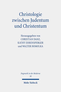 Abbildung von Danz / Ehrensperger | Christologie zwischen Judentum und Christentum | 1. Auflage | 2020 | beck-shop.de