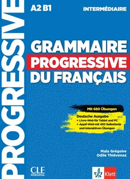 Abbildung von Grégoire / Thiévenaz | Grammaire progressive du français - Niveau intermédiaire - Deutsche Ausgabe | 1. Auflage | 2020 | beck-shop.de