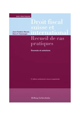 Abbildung von Maraia / Yazicioglu | Droit fiscal suisse et international: Recueil de cas pratiques | 3. Auflage | 2022 | beck-shop.de