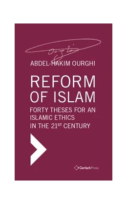 Abbildung von Ourghi | Reform of Islam. Forty Theses for an Islamic Ethics in the 21st Century | 1. Auflage | 2019 | beck-shop.de