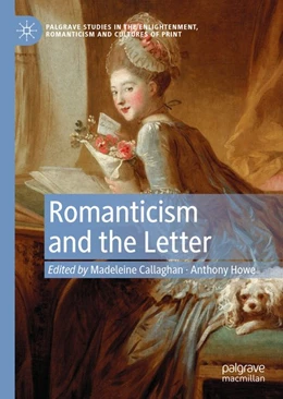 Abbildung von Callaghan / Howe | Romanticism and the Letter | 1. Auflage | 2020 | beck-shop.de