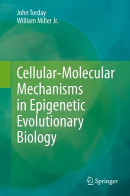 Abbildung von Torday / Miller Jr. | Cellular-Molecular Mechanisms in Epigenetic Evolutionary Biology | 1. Auflage | 2020 | beck-shop.de
