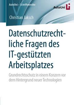 Abbildung von Jaksch | Datenschutzrechtliche Fragen des IT-gestützten Arbeitsplatzes | 1. Auflage | 2020 | beck-shop.de