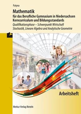 Abbildung von Patyna | Arbeitsheft - Mathematik für das Berufliche Gymnasium in Niedersachsen Kerncurriculum und Bildungsstandards | 1. Auflage | 2020 | beck-shop.de