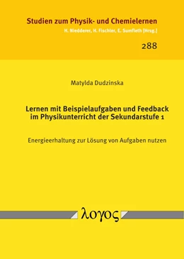 Abbildung von Lernen mit Beispielaufgaben und Feedback im Physikunterricht der Sekundarstufe 1 | 1. Auflage | 2020 | 288 | beck-shop.de