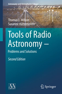 Abbildung von Wilson / Hüttemeister | Tools of Radio Astronomy - Problems and Solutions | 2. Auflage | 2018 | beck-shop.de