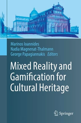 Abbildung von Ioannides / Magnenat-Thalmann | Mixed Reality and Gamification for Cultural Heritage | 1. Auflage | 2017 | beck-shop.de