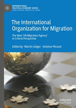 Abbildung von Geiger / Pécoud | The International Organization for Migration | 1. Auflage | 2020 | beck-shop.de