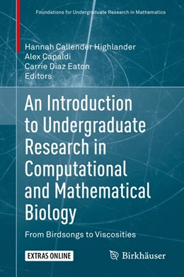 Abbildung von Callender Highlander / Capaldi | An Introduction to Undergraduate Research in Computational and Mathematical Biology | 1. Auflage | 2020 | beck-shop.de