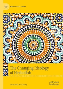 Abbildung von Al-Aloosy | The Changing Ideology of Hezbollah | 1. Auflage | 2020 | beck-shop.de