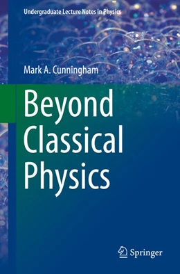 Abbildung von Cunningham | Beyond Classical Physics | 1. Auflage | 2017 | beck-shop.de