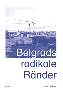 Abbildung von Lackner | Belgrads radikale Ränder | 1. Auflage | 2020 | beck-shop.de