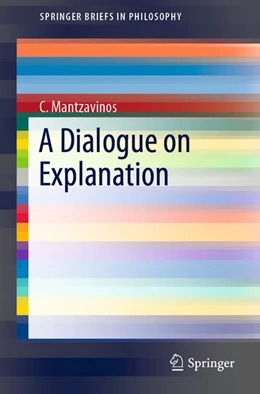 Abbildung von Mantzavinos | A Dialogue on Explanation | 1. Auflage | 2019 | beck-shop.de