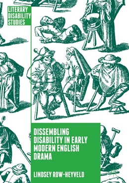Abbildung von Row-Heyveld | Dissembling Disability in Early Modern English Drama | 1. Auflage | 2018 | beck-shop.de