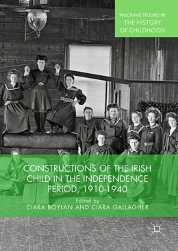 Abbildung von Boylan / Gallagher | Constructions of the Irish Child in the Independence Period, 1910-1940 | 1. Auflage | 2018 | beck-shop.de