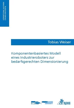 Abbildung von Weiser | Komponentenbasiertes Modell eines Industrieroboters zur bedarfsgerechten Dimensionierung | 1. Auflage | 2020 | beck-shop.de