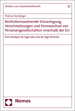 Abbildung von Hornberger | Rechtsformwahrende Sitzverlegung, Verschmelzungen und Formwechsel von Personengesellschaften innerhalb der EU | 1. Auflage | 2020 | Band 17 | beck-shop.de