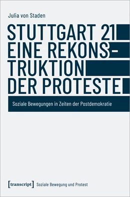 Abbildung von Staden | Stuttgart 21 - eine Rekonstruktion der Proteste | 1. Auflage | 2020 | beck-shop.de