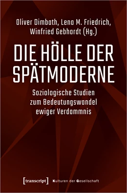 Abbildung von Dimbath / Friedrich | Die Hölle der Spätmoderne | 1. Auflage | 2021 | beck-shop.de