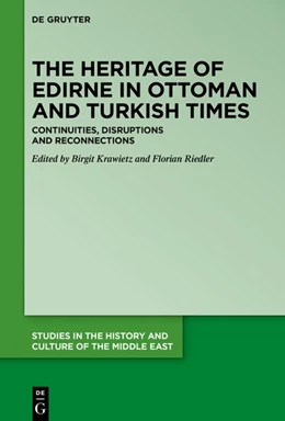 Abbildung von Krawietz / Riedler | The Heritage of Edirne in Ottoman and Turkish Times | 1. Auflage | 2019 | beck-shop.de