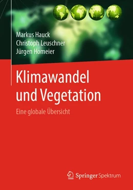 Abbildung von Hauck / Leuschner | Klimawandel und Vegetation - Eine globale Übersicht | 1. Auflage | 2020 | beck-shop.de