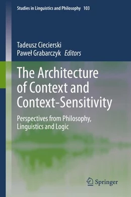 Abbildung von Ciecierski / Grabarczyk | The Architecture of Context and Context-Sensitivity | 1. Auflage | 2020 | beck-shop.de