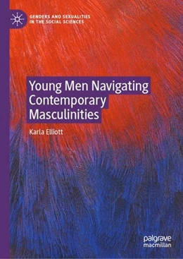 Abbildung von Elliott | Young Men Navigating Contemporary Masculinities | 1. Auflage | 2020 | beck-shop.de