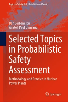 Abbildung von Serbanescu / Ulmeanu | Selected Topics in Probabilistic Safety Assessment | 1. Auflage | 2020 | beck-shop.de